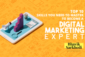 Top 10 skills you need to master to become a digital marketing expert