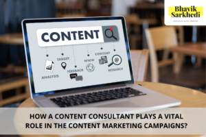 How a Content Consultant Plays a Vital Role in the Content Marketing Campaigns