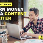 Tips & Tricks to Earn Money as a Content Writer
