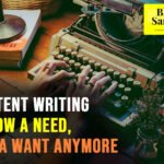 How Content Writing is Now a Need, Not a Want Anymore?