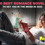 20 Best Romance Novels to Get You in the Mood in 2023