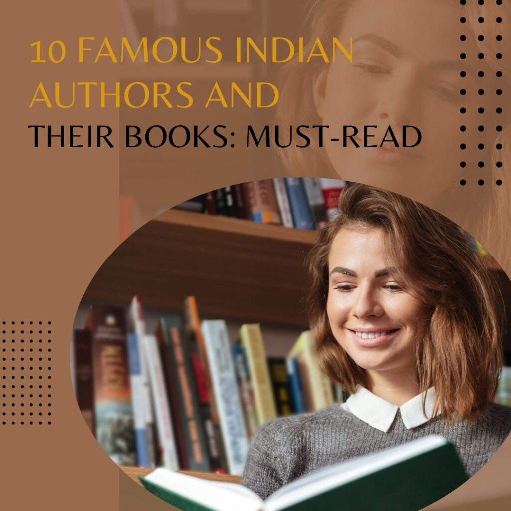 10 Famous Indian Authors and Their Books: Must-Read