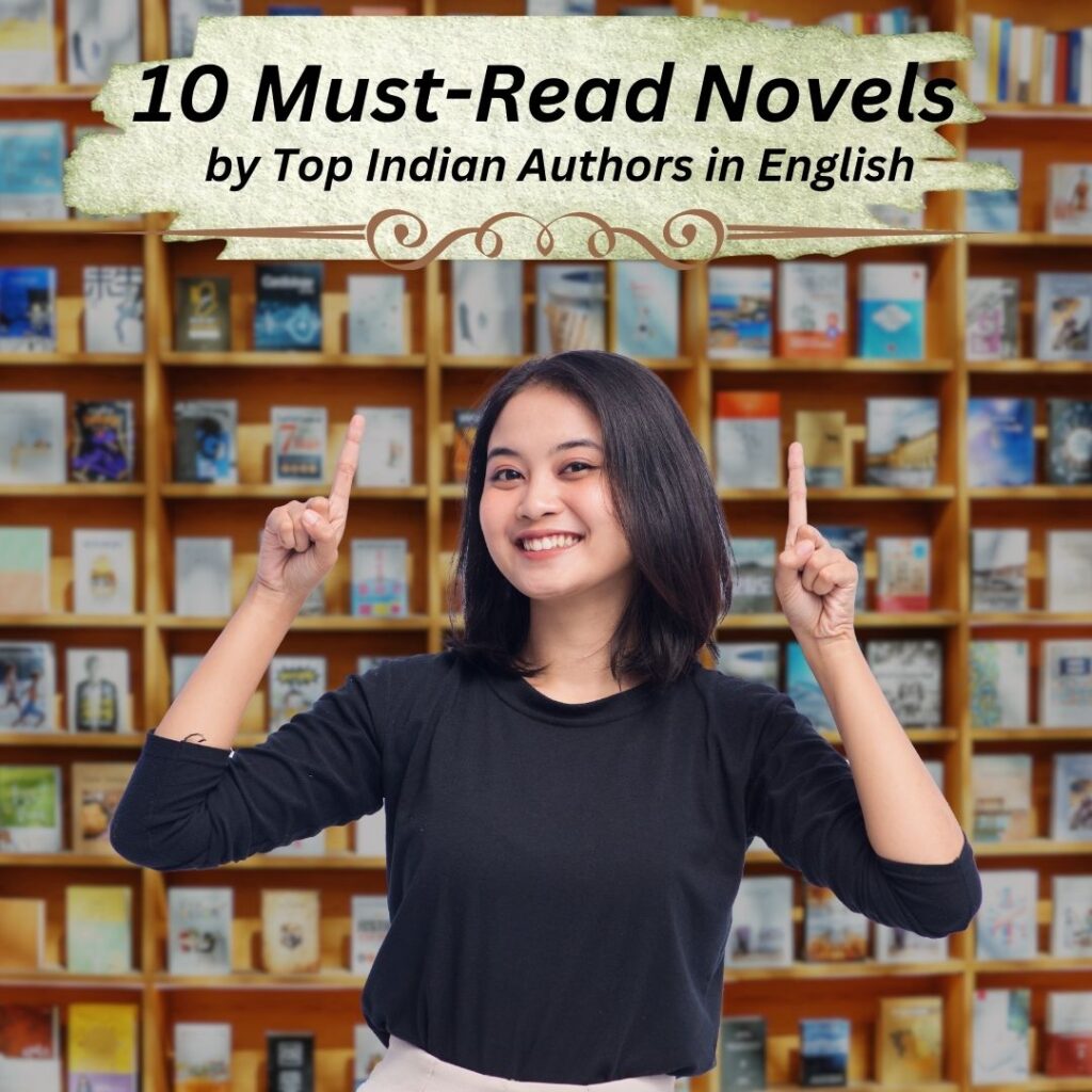 10 Must-Read Novels by Top Indian Authors in English