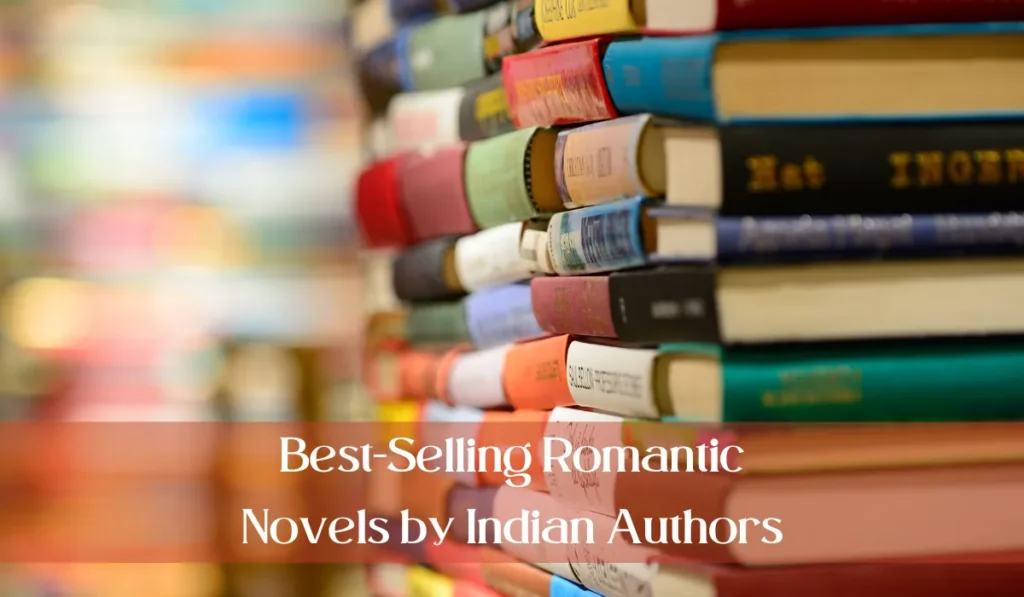 Best Selling Romantic Novels by Indian Authors