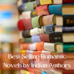 Best Selling Romantic Novels by Indian Authors