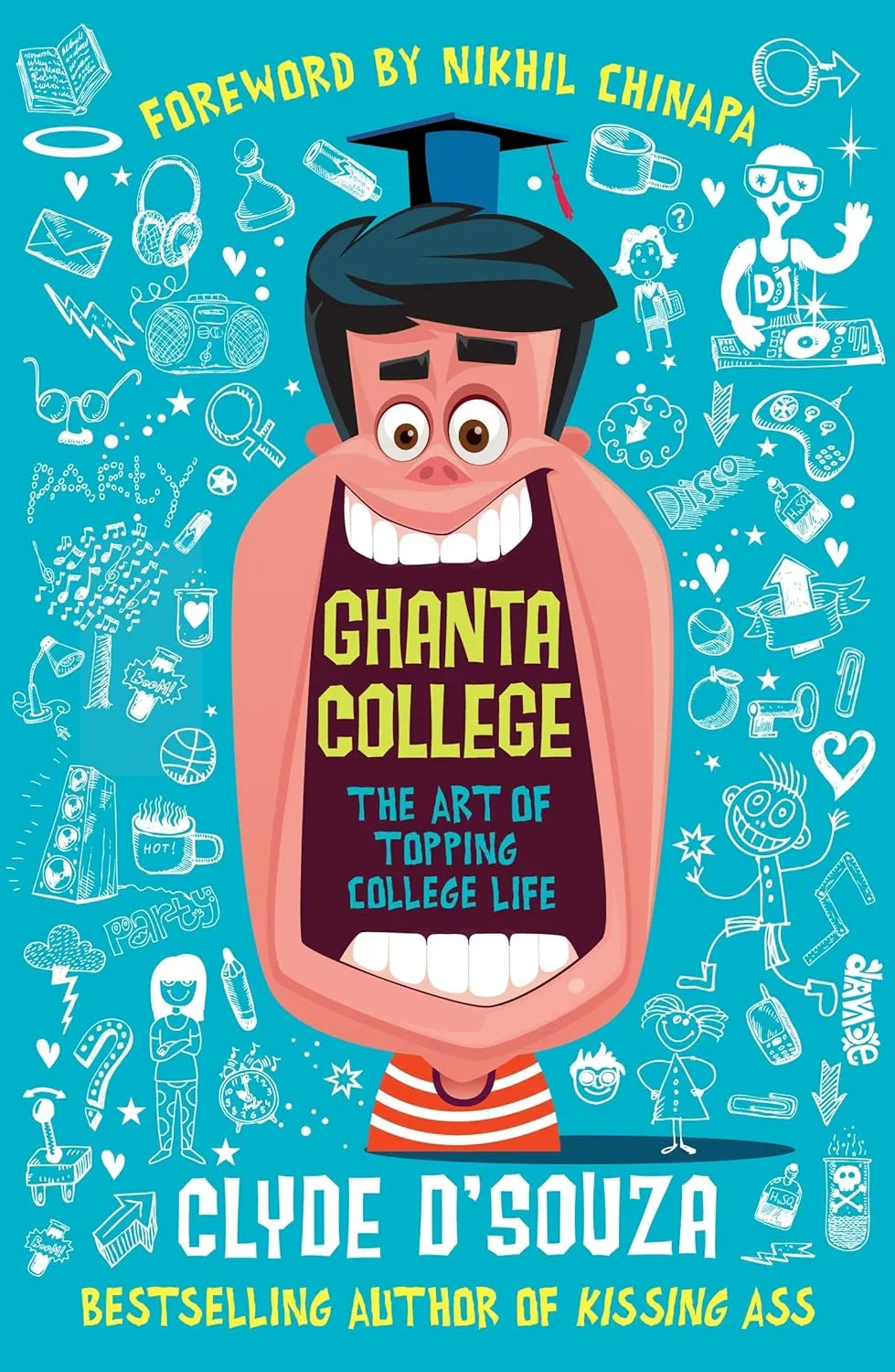 Clyde D’Souza’s - Ghanta College: The Art of Topping College Life