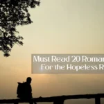 Must Read 20 Romance Books for the Hopeless Romantic