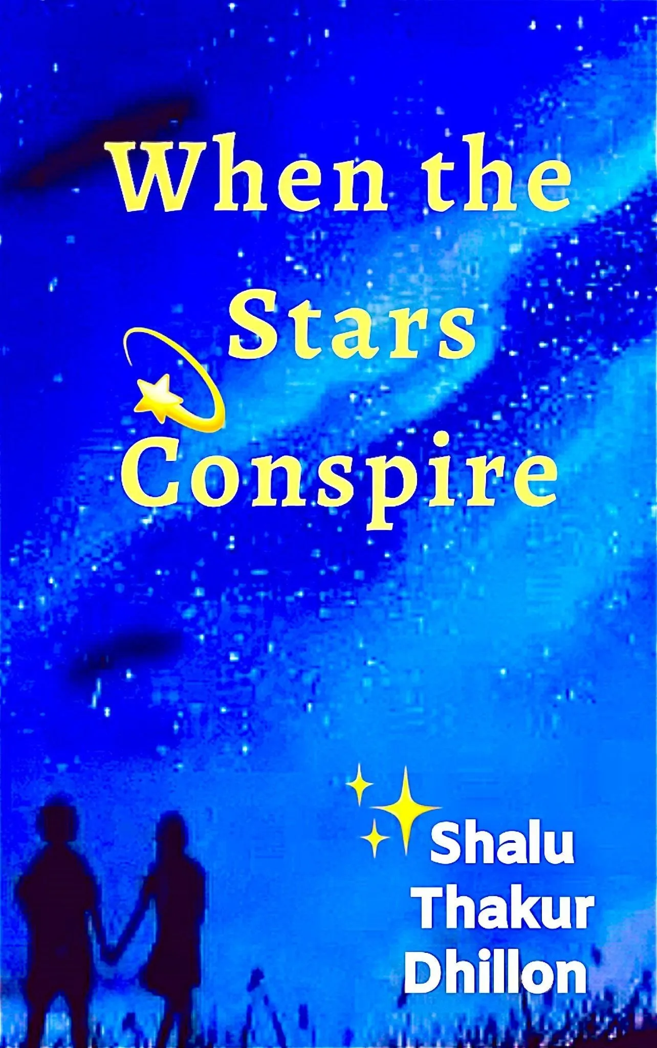 Shalu Thakur Dhillon - When The Stars Conspire