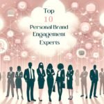 Top 10 Personal Brand Engagement Experts