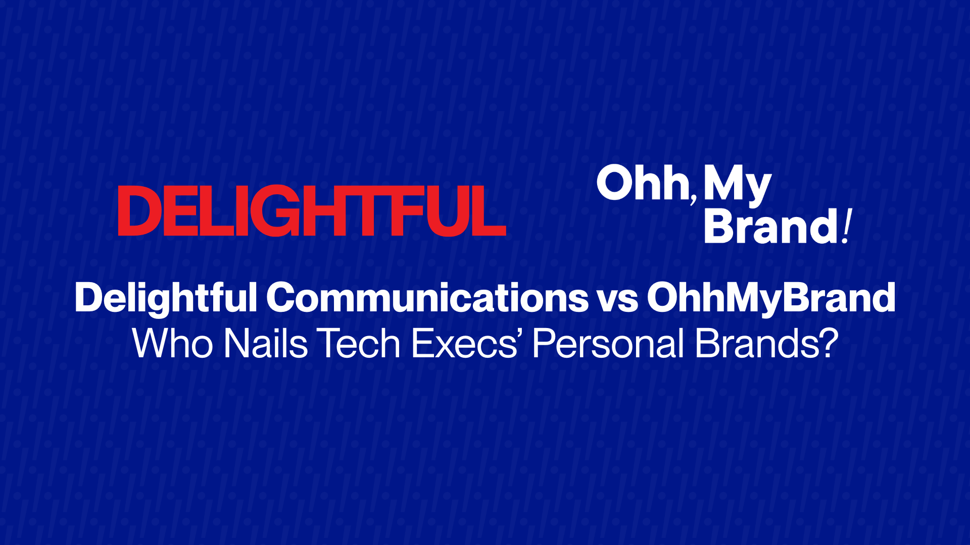 Delightful vs OhhMyBrand: Best for Tech Exec Branding?