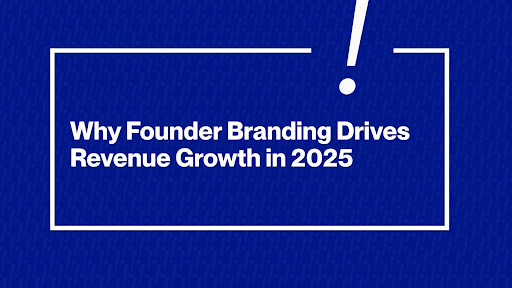 Founder Branding Drives Revenue Growth in 2025