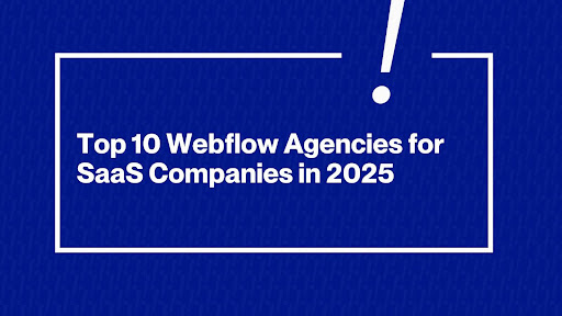 Webflow Agencies for SaaS Companies