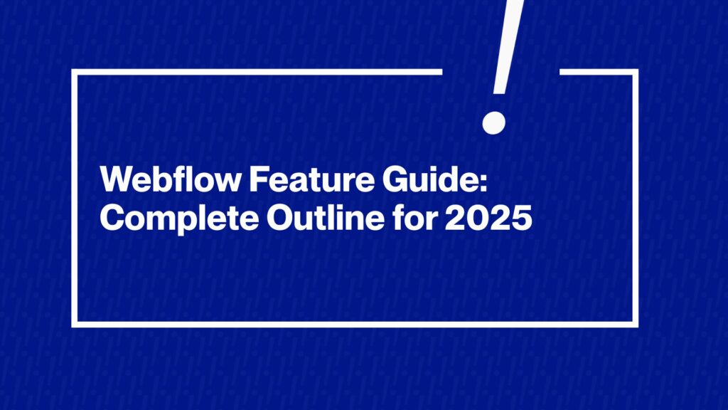 Webflow feature guide blog