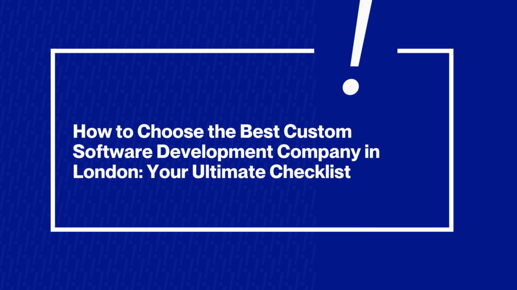 Best Custom Software Development Company in London