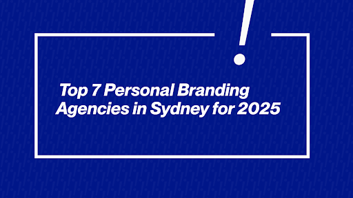 Top 7 Personal Branding Agencies in Sydney (2025)
