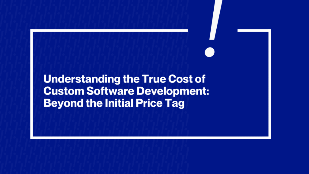 True Cost of Custom Software Development