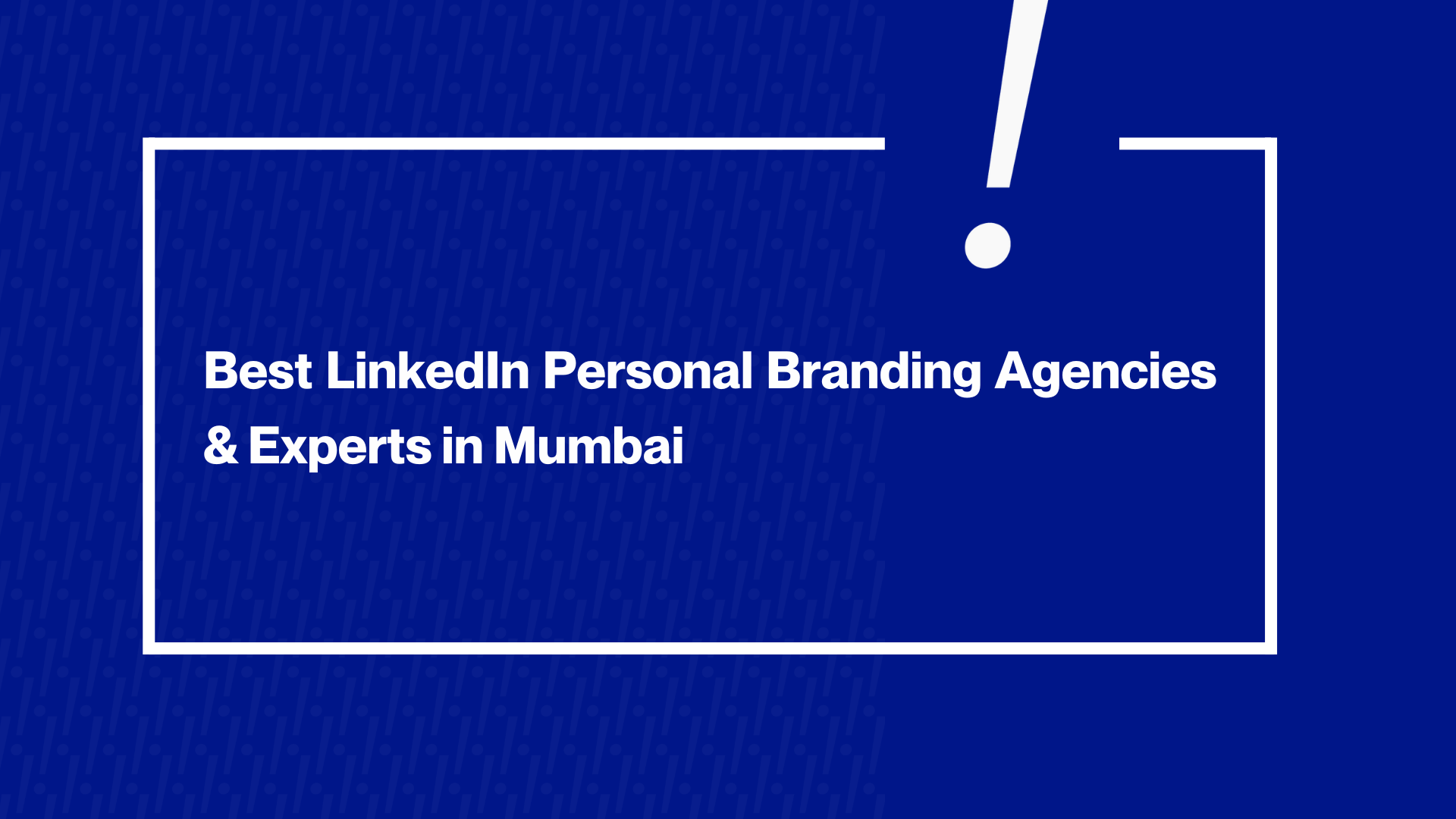 Best LinkedIn Personal Branding Experts & Agencies in Mumbai