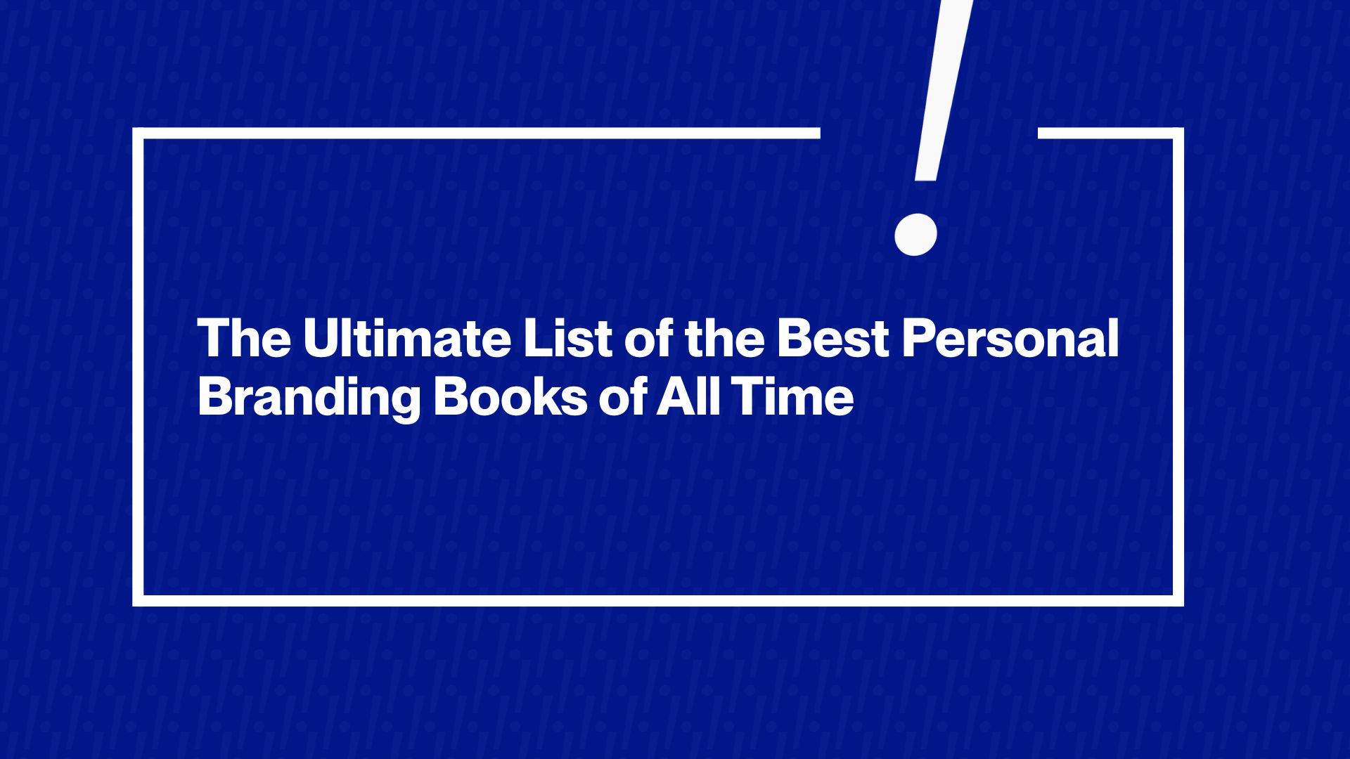 The Ultimate List of the Best Personal Branding Books of All Time | Bhavik Sarkhedi