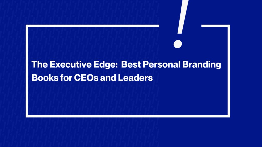Best Personal Branding Books for CEOs and Leaders