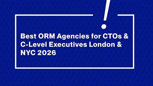 Top ORM Agencies for CTOs & C-Level Executives in London