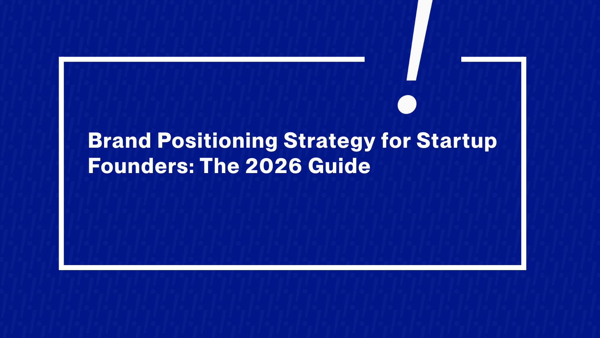 What’s the Right Brand Positioning Strategy for Startup Founders?